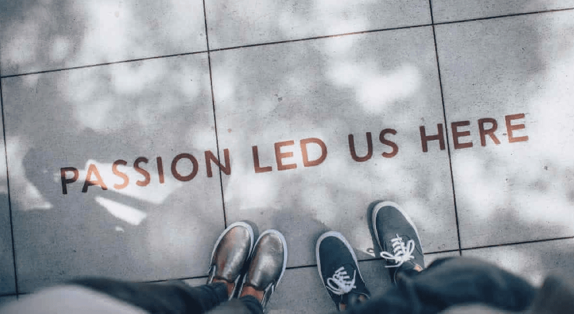 passion led us here